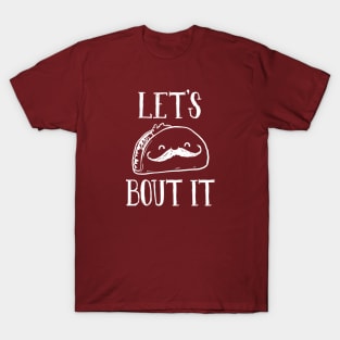 Let's Taco Bout It T-Shirt